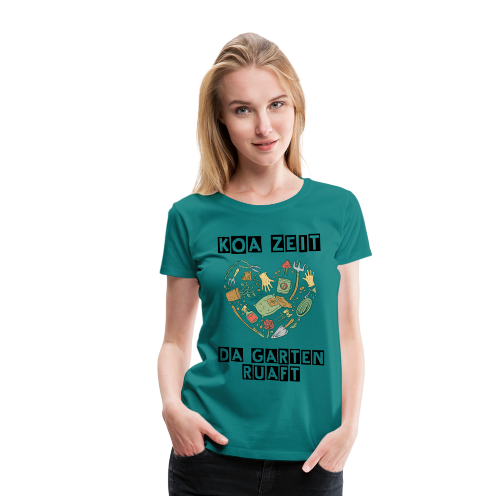 Damen - Frauen Premium T-Shirt bayrisch Koa Zeit der Garten ruaft - Divablau