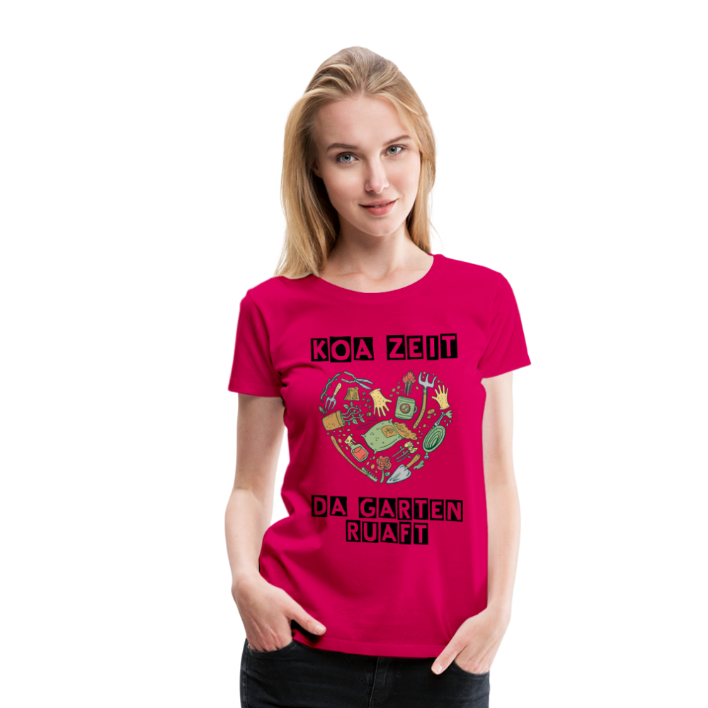 Damen - Frauen Premium T-Shirt bayrisch Koa Zeit der Garten ruaft - dunkles Pink