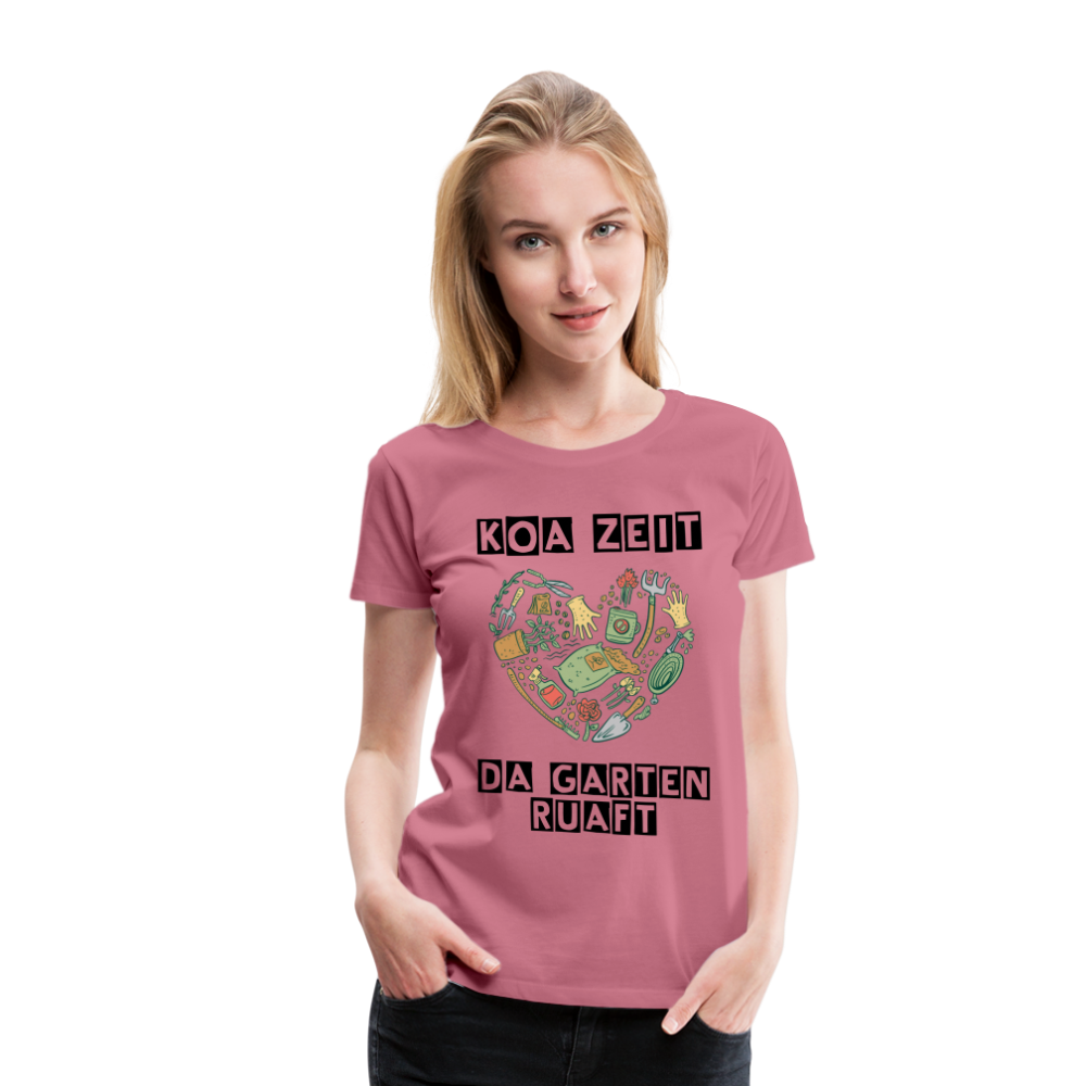 Damen - Frauen Premium T-Shirt bayrisch Koa Zeit der Garten ruaft - Malve
