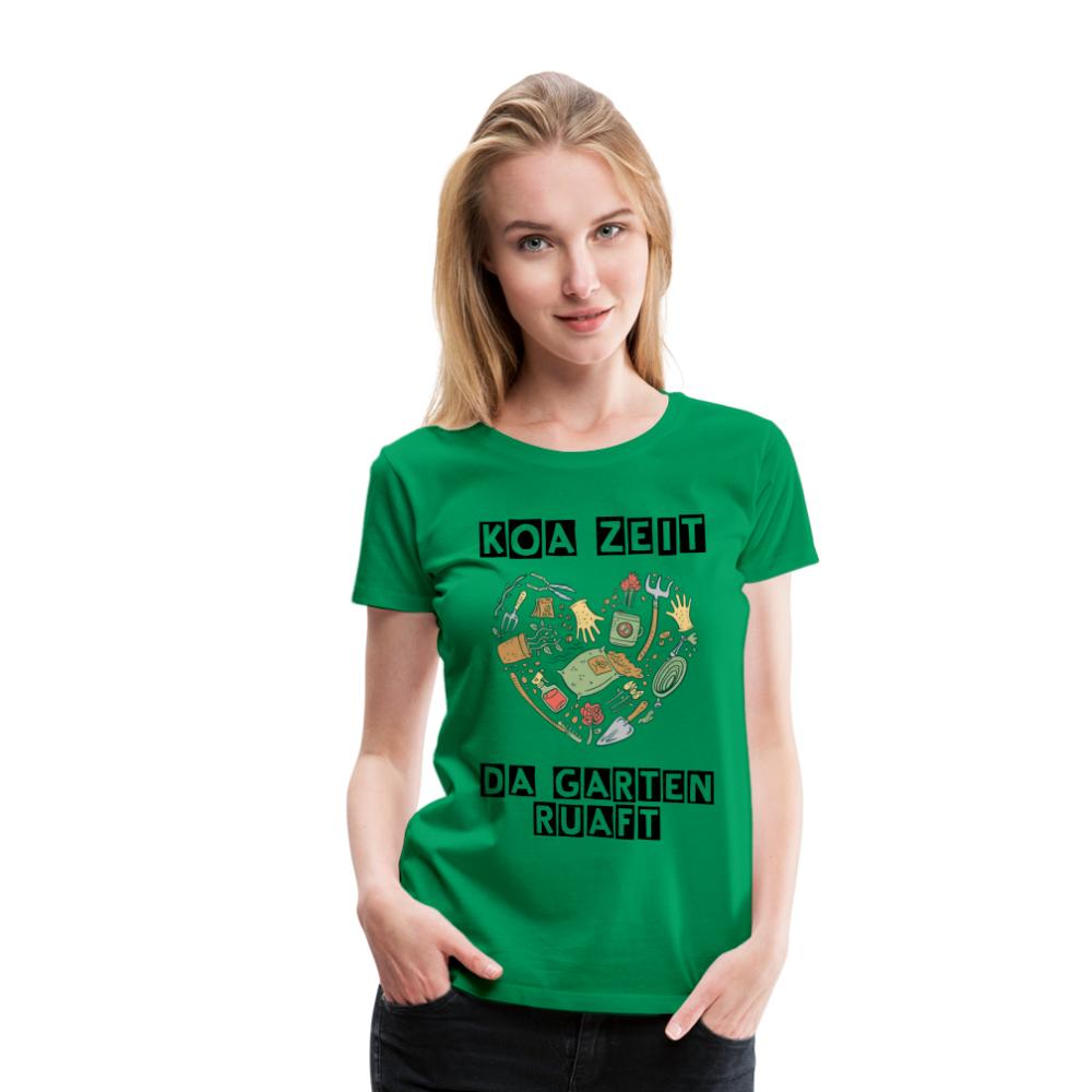 Damen - Frauen Premium T-Shirt bayrisch Koa Zeit der Garten ruaft - Kelly Green