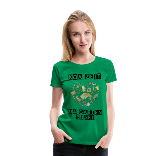 Damen - Frauen Premium T-Shirt bayrisch Koa Zeit der Garten ruaft - Kelly Green