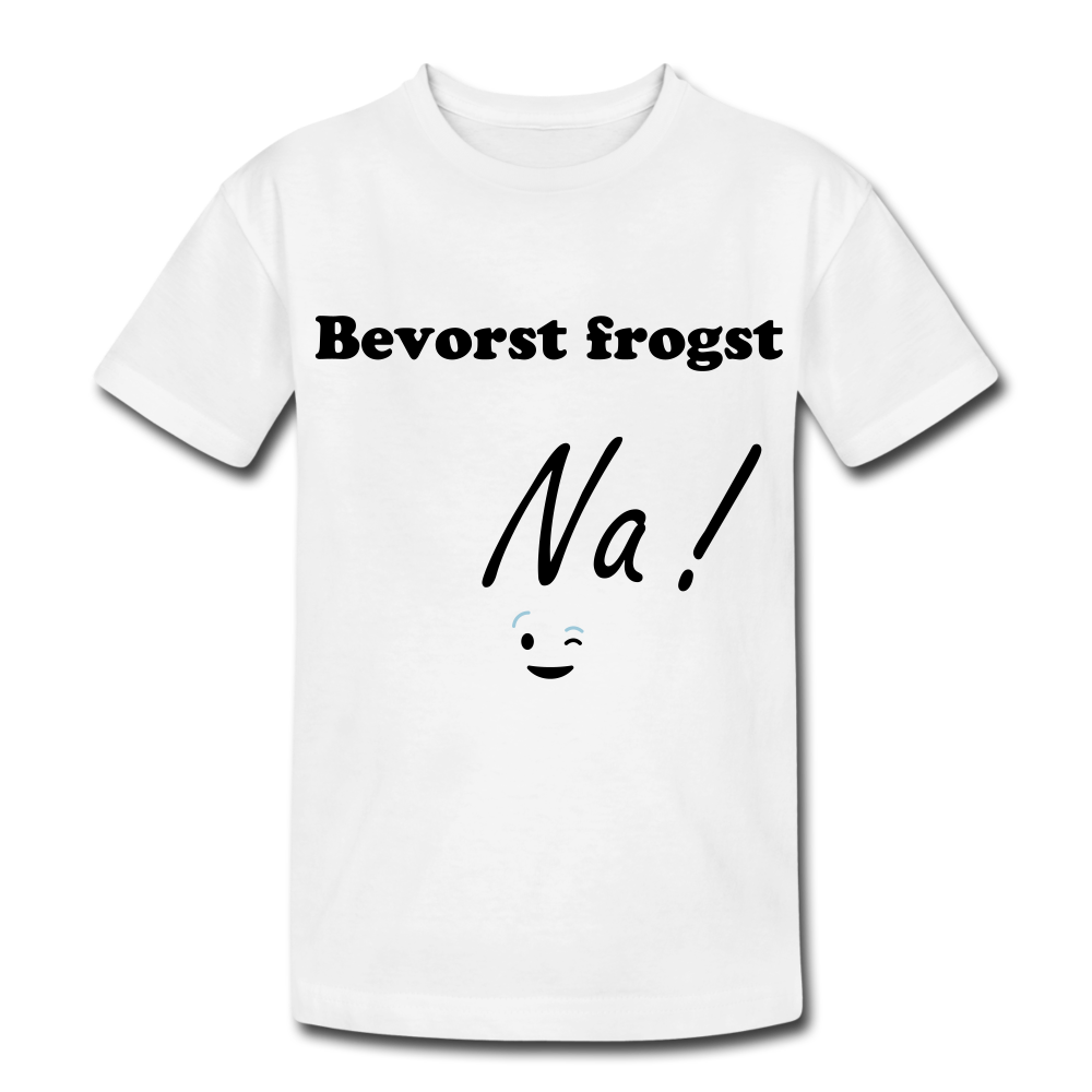 Kinder Heavy Cotton T-Shirt bayrisch Bevorst frogst  Na ! - Weiß