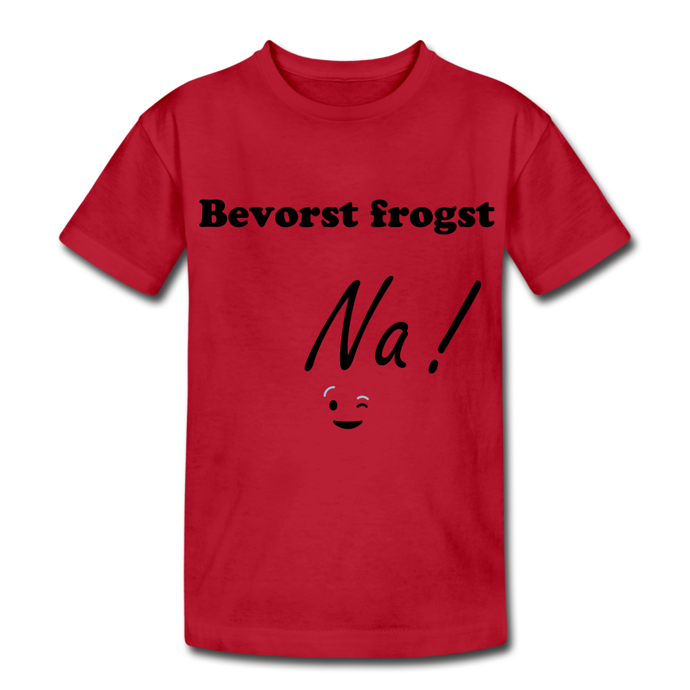 Kinder Heavy Cotton T-Shirt bayrisch Bevorst frogst  Na ! - Wine