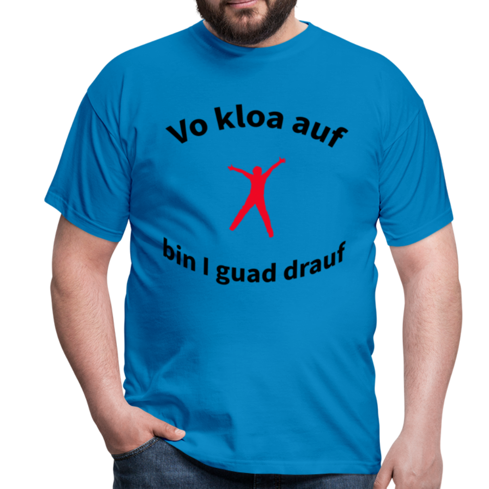 Herren - Männer T-Shirt bayrisch Vo kloa auf bin I guad drauf - Royalblau