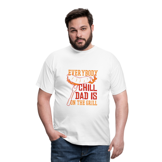 Herren - Männer T-Shirt Everybody chill Dad is on the Grill - Weiß