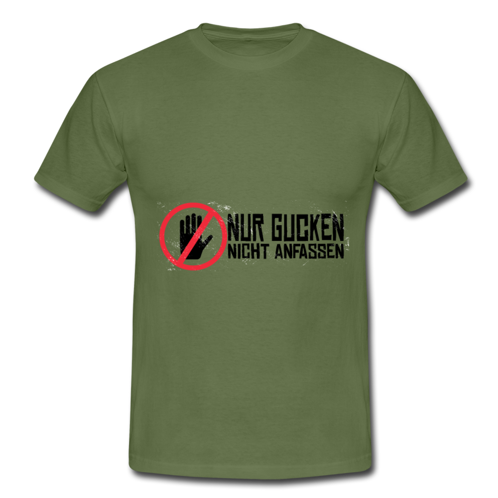 Herren Männer T-Shirt Nur gucken nicht anfassen - Militärgrün