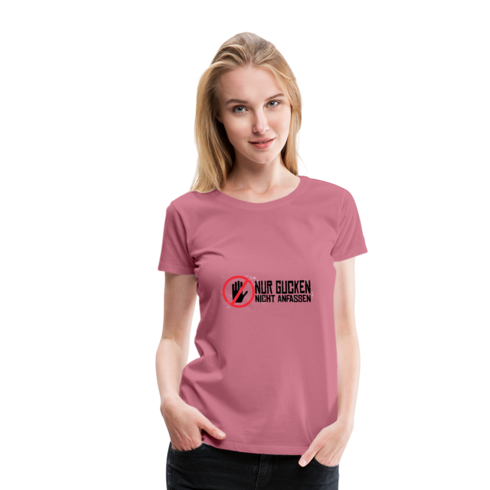 Damen - Frauen Premium T-Shirt Nur gucken nicht anfassen - Malve