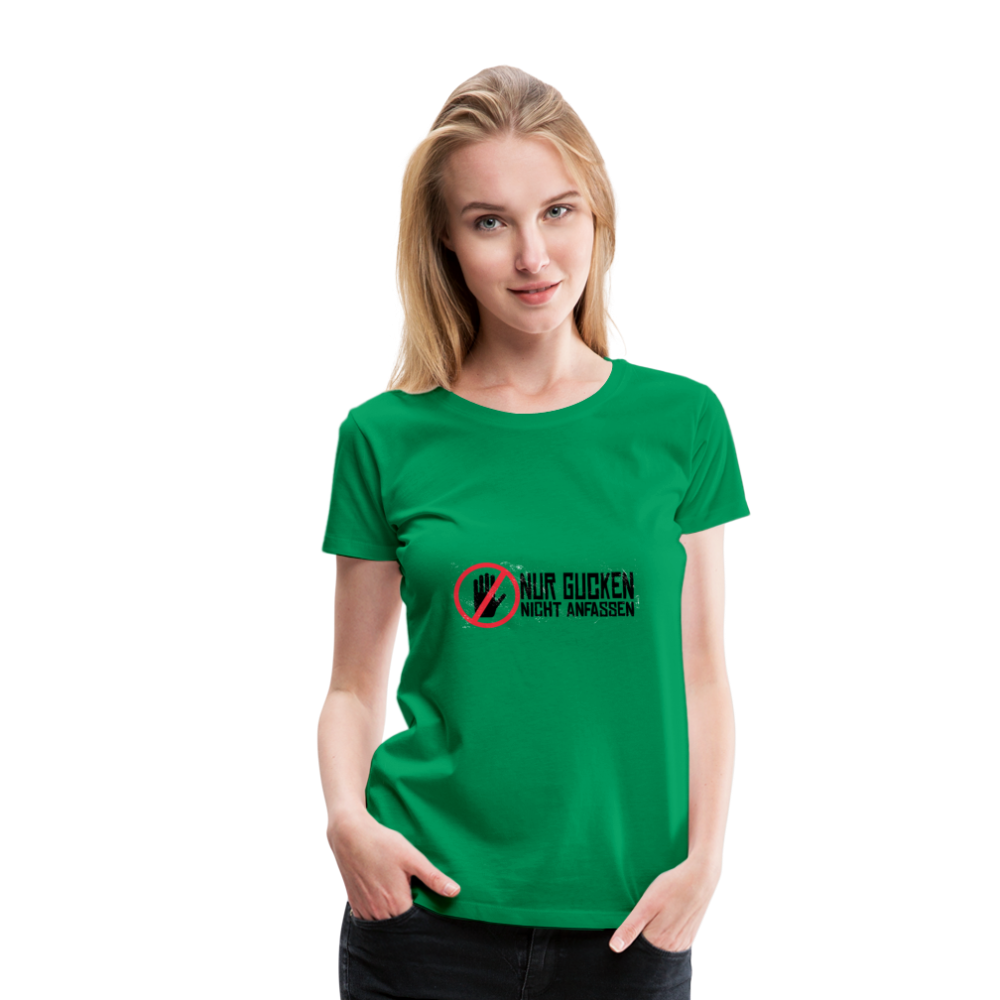 Damen - Frauen Premium T-Shirt Nur gucken nicht anfassen - Kelly Green