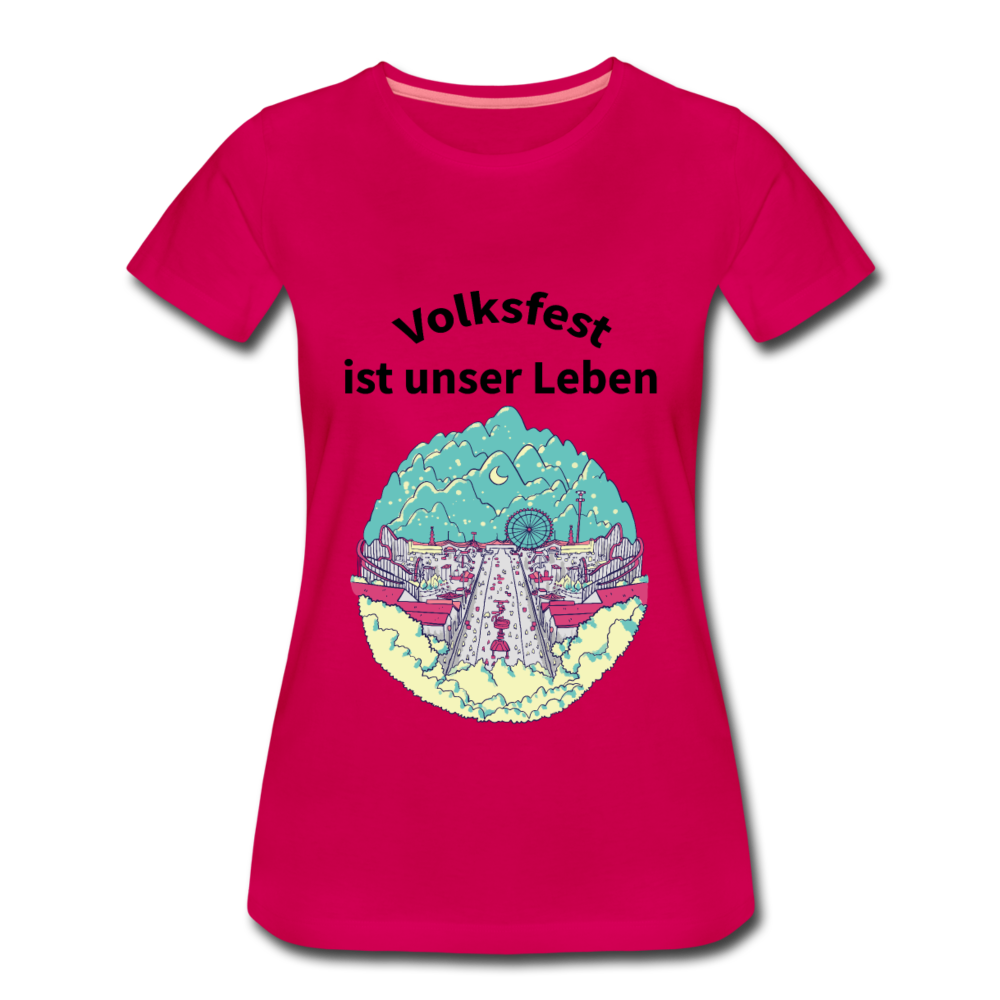 Damen - Frauen Premium T-Shirt Volksfest ist unser Leben - dunkles Pink