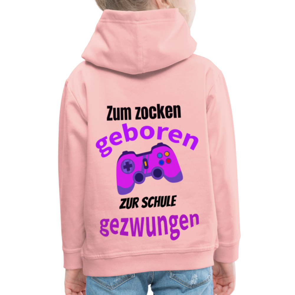 Kinder Premium Hoodie Zum zocken geboren zur Schule gezwungen - Kristallrosa