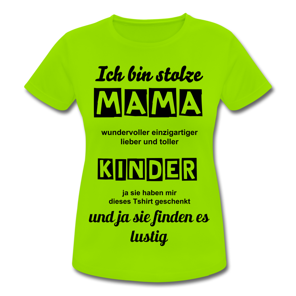 Frauen T-Shirt atmungsaktiv Ich bin stolze Mama lustiger Spruch - Neongrün