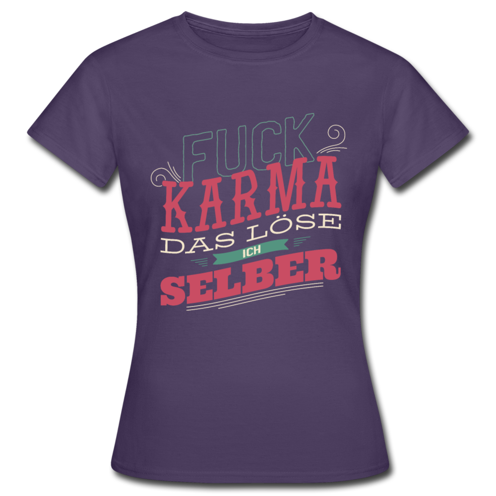 Damen - Frauen T-Shirt Fuck Karma das löse ich selber - Dunkellila