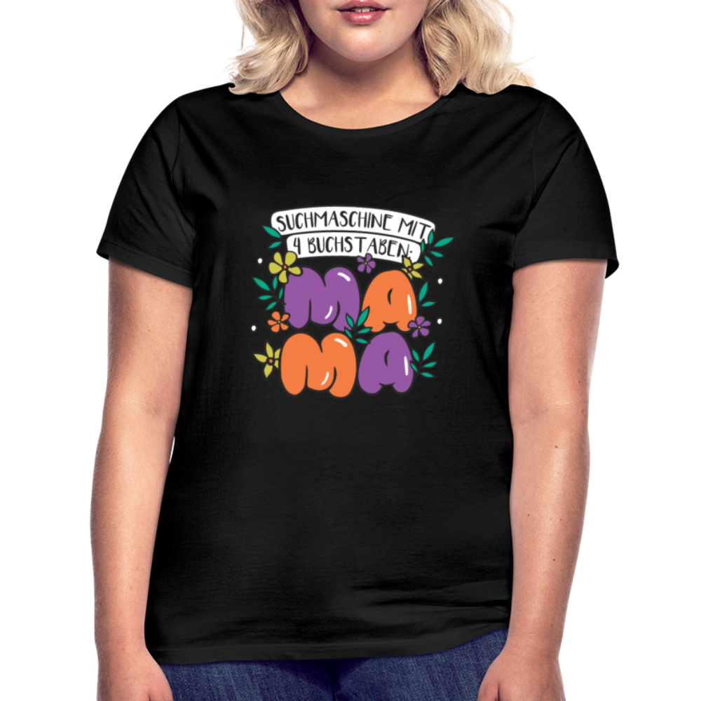 Damen - Frauen T-Shirt Suchmaschine mit 4 Buchstaben MAMA - Schwarz