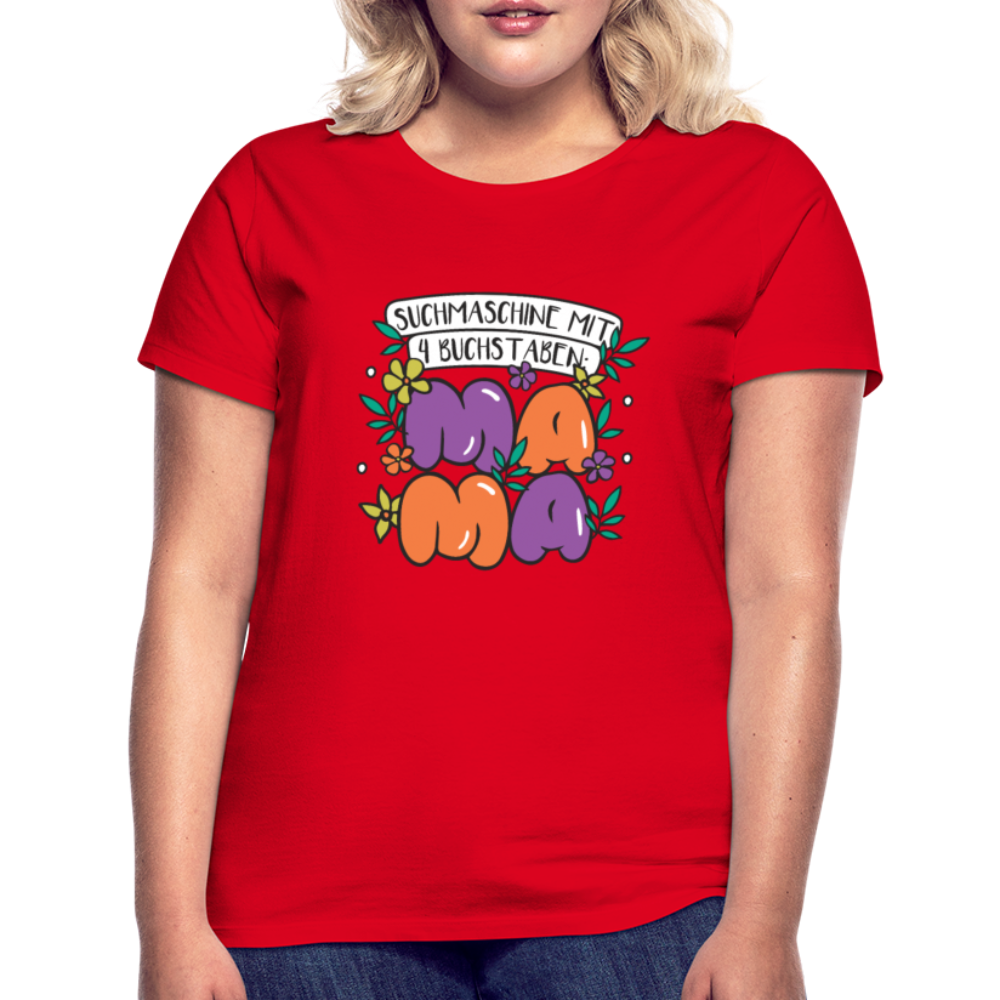 Damen - Frauen T-Shirt Suchmaschine mit 4 Buchstaben MAMA - Rot