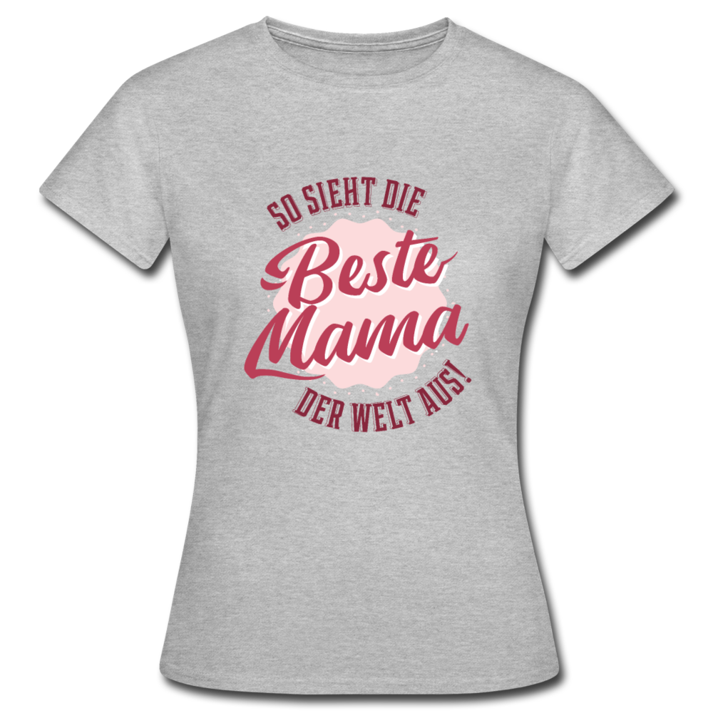 Damen -  Frauen T-Shirt So sieht die Beste Mama der Welt aus ! - Grau meliert