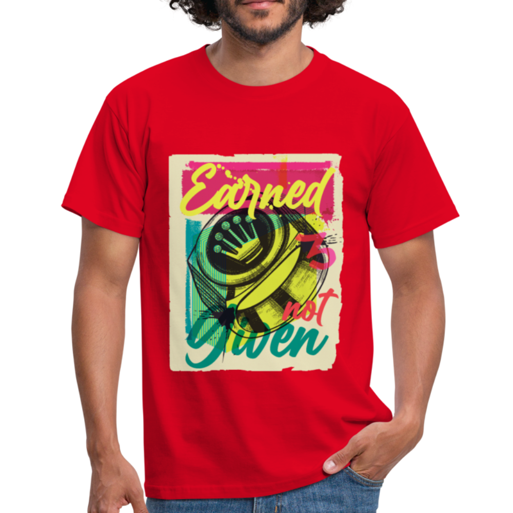 Herren - Männer T-Shirt Earned not Given - Rot