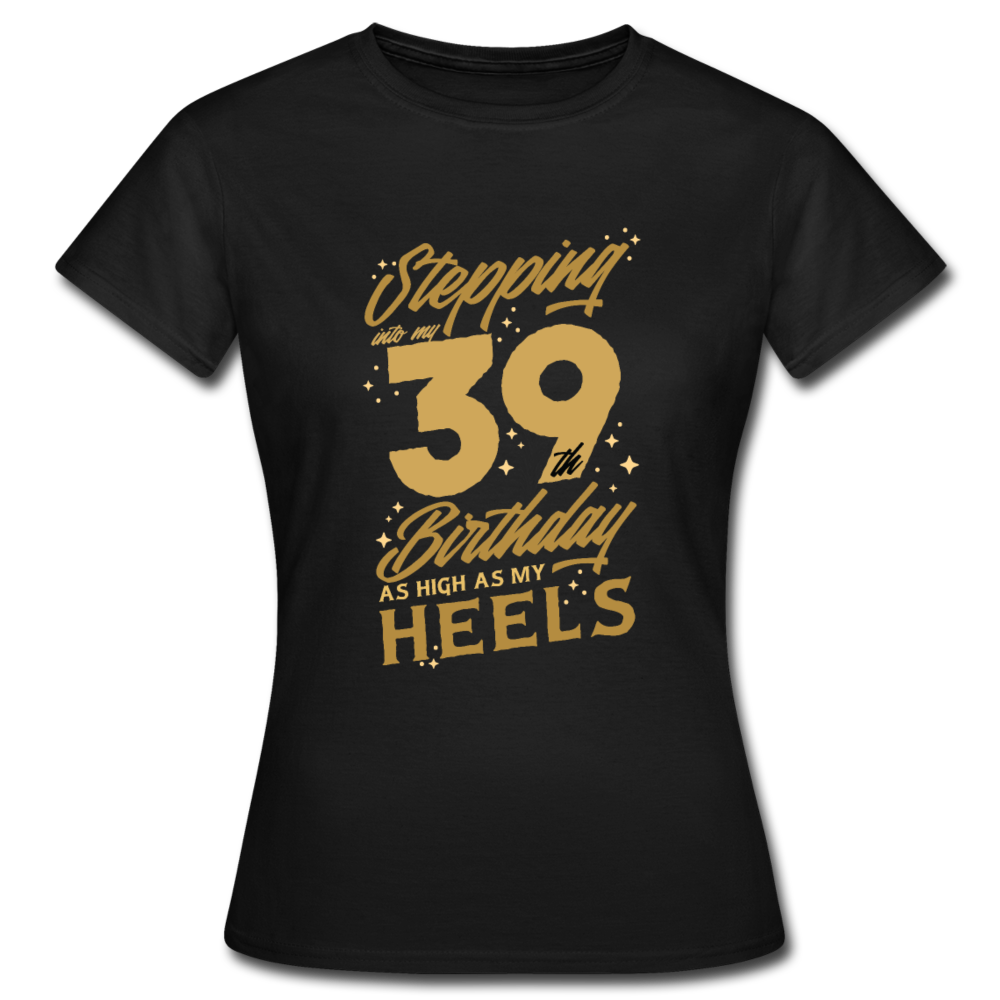 Damen Frauen T-Shirt 39. Geburtstag - Schwarz