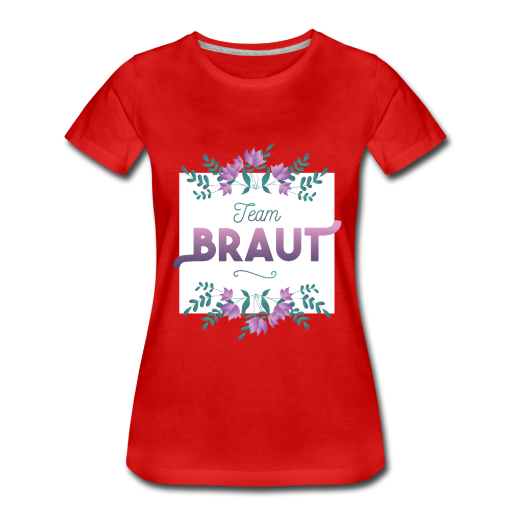 Damen - Frauen Premium T-Shirt Team Braut - Rot