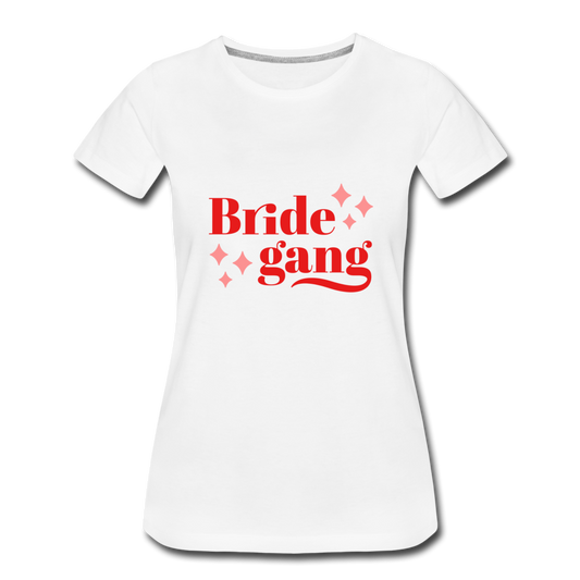 Damen - Frauen Premium T-Shirt Bride gang - Hochzeit - Weiß