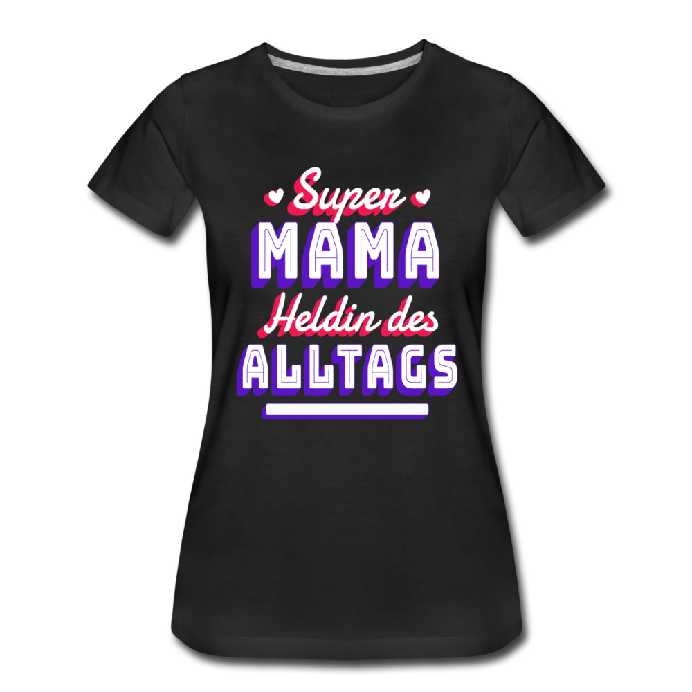 Damen - Frauen Premium T-Shirt Super Mama Heldin des Alltags - Schwarz