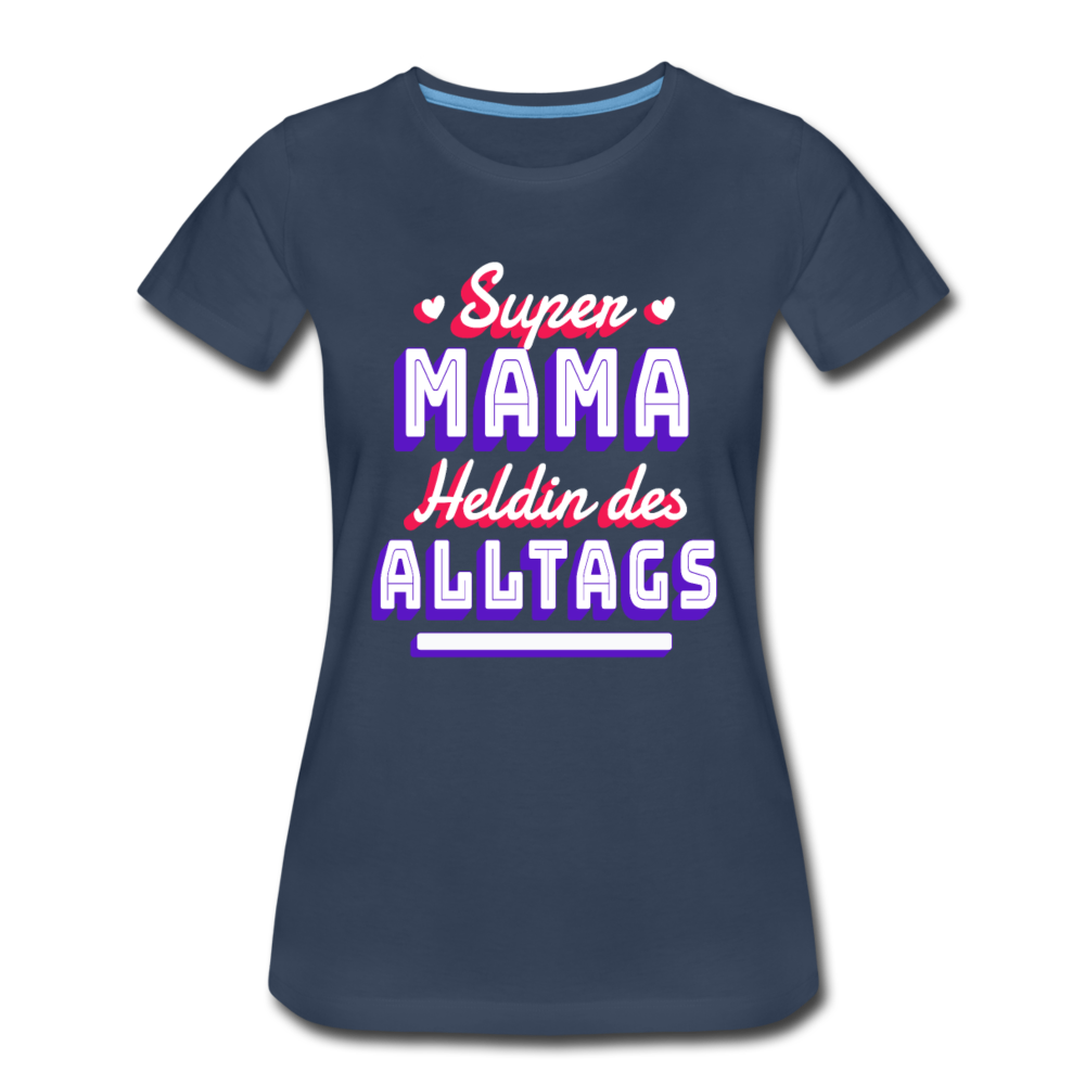 Damen - Frauen Premium T-Shirt Super Mama Heldin des Alltags - Navy
