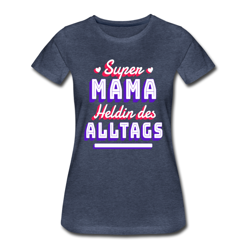 Damen - Frauen Premium T-Shirt Super Mama Heldin des Alltags - Blau meliert