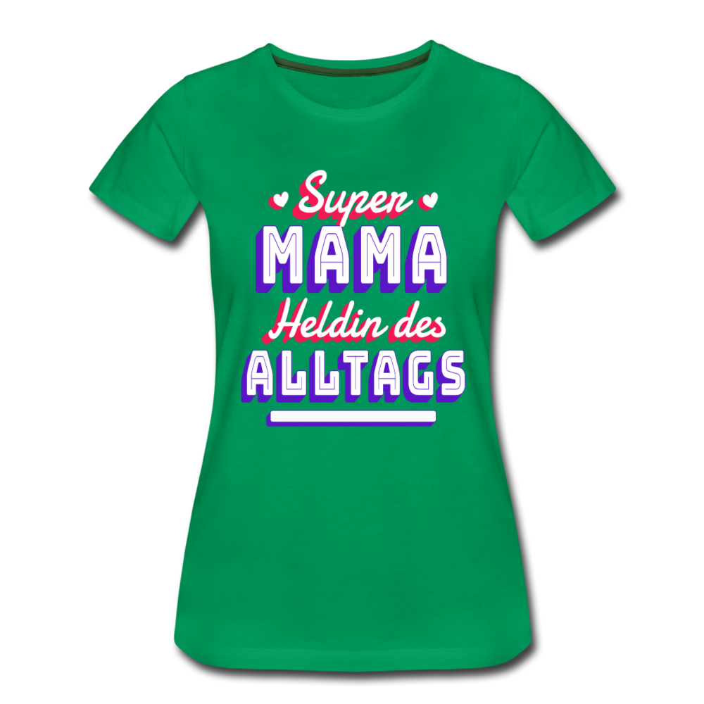Damen - Frauen Premium T-Shirt Super Mama Heldin des Alltags - Kelly Green