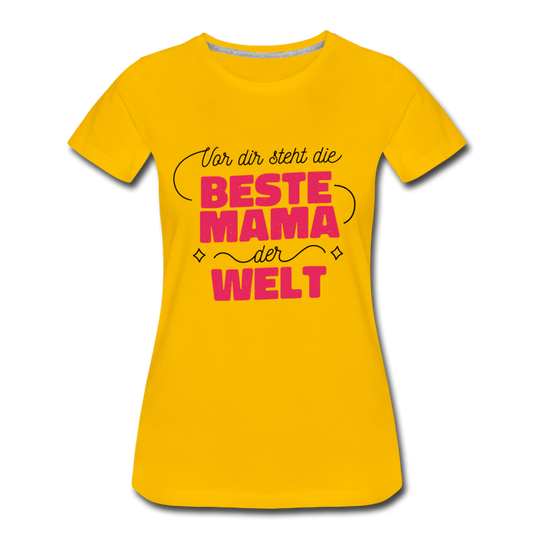 Damen - Frauen Premium T-Shirt Vor dir steht die Beste Mama der Welt - Sonnengelb