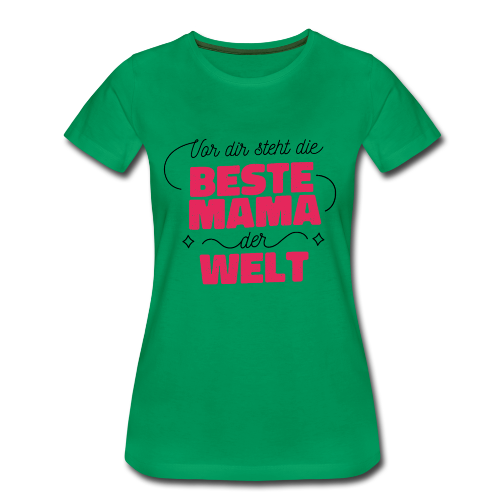 Damen - Frauen Premium T-Shirt Vor dir steht die Beste Mama der Welt - Kelly Green