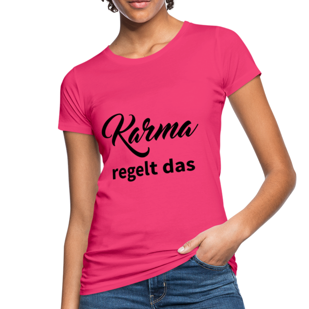 Damen - Frauen Bio-T-Shirt Karma regelt das - Neon Pink