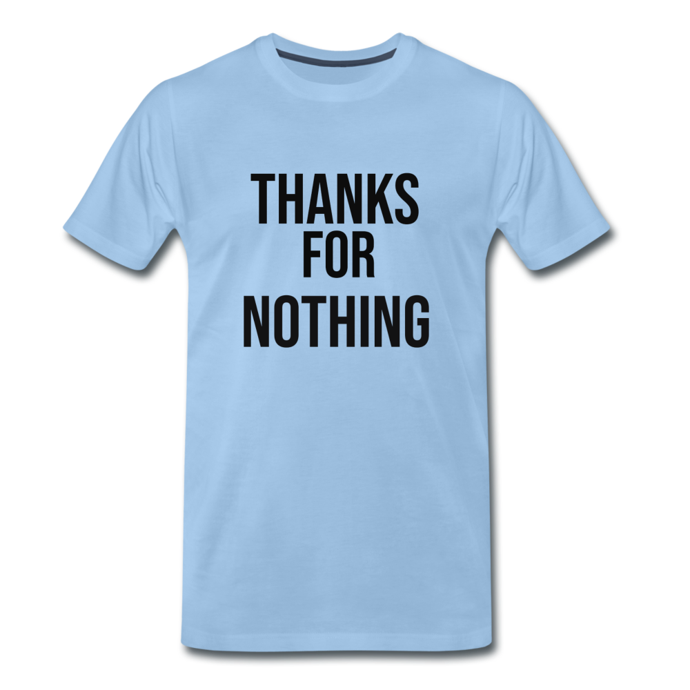 Männer Premium T-Shirt Thanks for nothing - Sky
