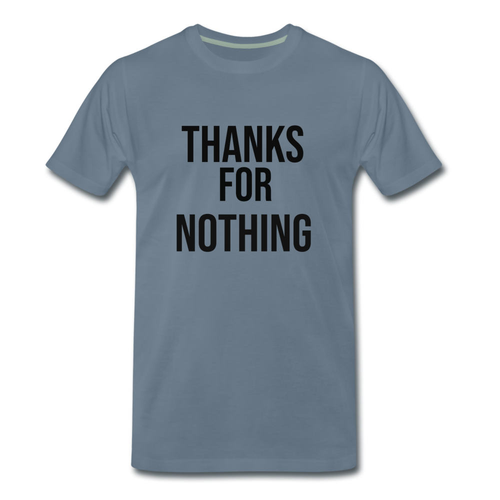 Männer Premium T-Shirt Thanks for nothing - Blaugrau
