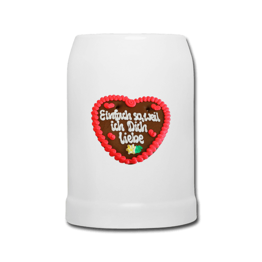 Bierkrug Lebkuchenherz Einfach so weil ich Dich liebe - Online Kaufhaus München