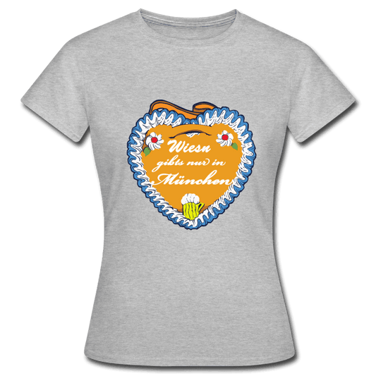 Damen Frauen T-Shirt Wiesn gibts nur in München - Online Kaufhaus München