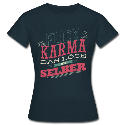Damen - Frauen T-Shirt Fuck Karma das löse ich selber - Online Kaufhaus München