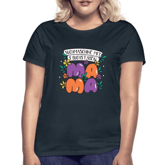 Damen - Frauen T-Shirt Suchmaschine mit 4 Buchstaben MAMA - Online Kaufhaus München