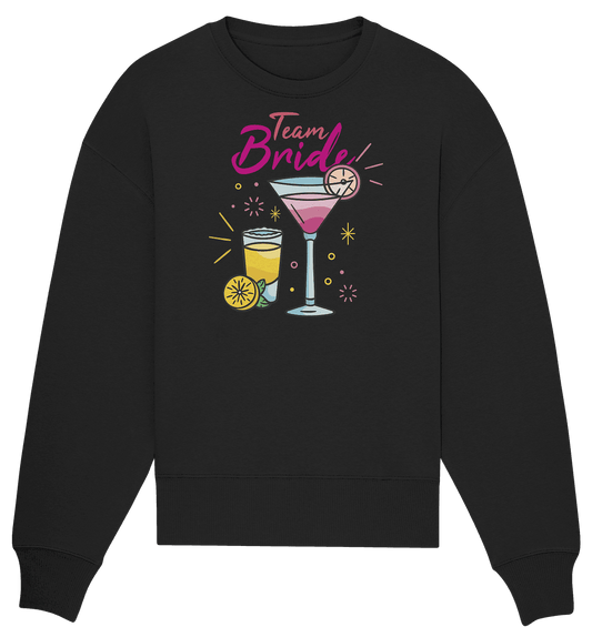 Team Bride ,Team Braut ,Jungesellinnen Abschied - Organic Oversize Sweatshirt - Online Kaufhaus München