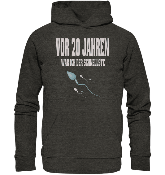 Vor 20. Jahren war ich der schnellste , Lustiger Spruch - Organic Hoodie - Online Kaufhaus München