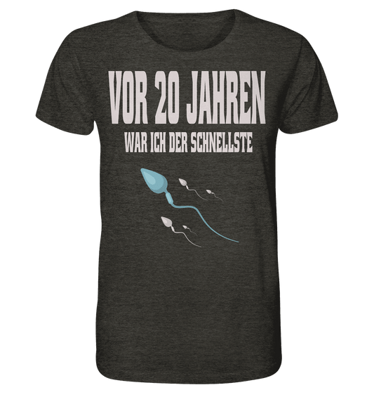 Vor 20. Jahren war ich der schnellste , Lustiger Spruch - Organic Shirt (meliert) - Online Kaufhaus München